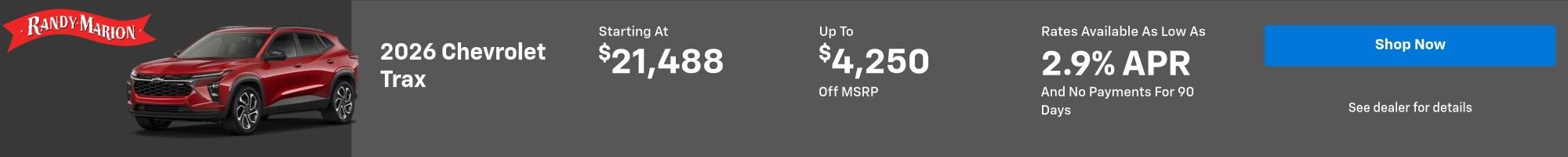 2026 Chevrolet Trax starting at $21,488 with up to $4,250 off MSRP or 2.9% APR and no payments for 90 days